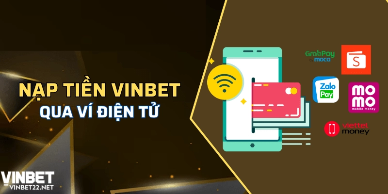 Các phương thức nạp tiền Vinbet an toàn và tiện lợi