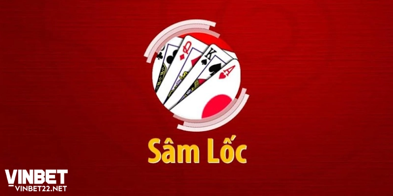 Sâm - Trò chơi được ưa chuộng trong các sòng bạc